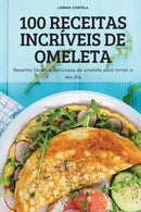 100 Receitas Incriveis de Omeleta-9781837895564