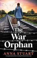 The War Orphan : An unputdownable and heart-wrenching WW2 historical fiction novel-9781837902293