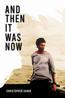 And Then It Was Now : The Autobiography of Christopher Guard-9781837911431