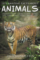 1111 Amazing Facts about Animals : Dinosaurs, Dogs, Lizards, Insects, Sharks, Cats, Birds, Horses, Snakes, Spiders, Fish and More!-9781837912193