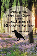 George the Orphan Crow and the Creatures of Blossom Valley-9781837913008