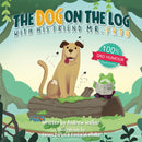 The Dog on the Log with His Friend Mr Frog-9781837917242
