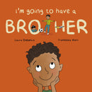 I'm Going to Have a Brother : A Picture Book for Growing Families-9781837919246