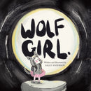 Wolf Girl : A Heartwarming Story of Self-acceptance, Courage, and a Little Howl-9781837919260