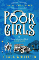 Poor Girls : The female Peaky Blinders meets The Bling Ring in this gripping historical thriller-9781837930883