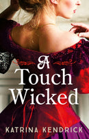 A Touch Wicked : A brand-new for 2024 steamy and spicy historical romance novel-9781837930951