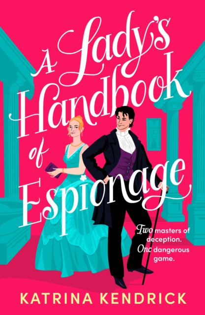 A Lady's Handbook of Espionage : A brand-new spicy, historical romance about two spies and one dangerous game...-9781837931576