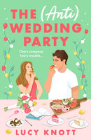 The (Anti) Wedding Party : A brand-new for 2024 absolutely hilarious and heart-warming rom-com that you won't be able to put down-9781837931712