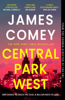 Central Park West : the unmissable debut legal thriller by the former director of the FBI-9781837932696