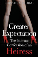 Greater Expectation: The Intimate Confession of an Heiress-9781837940264