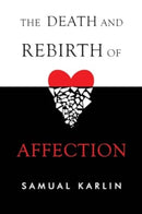 The Death and Rebirth of Affection-9781837942794