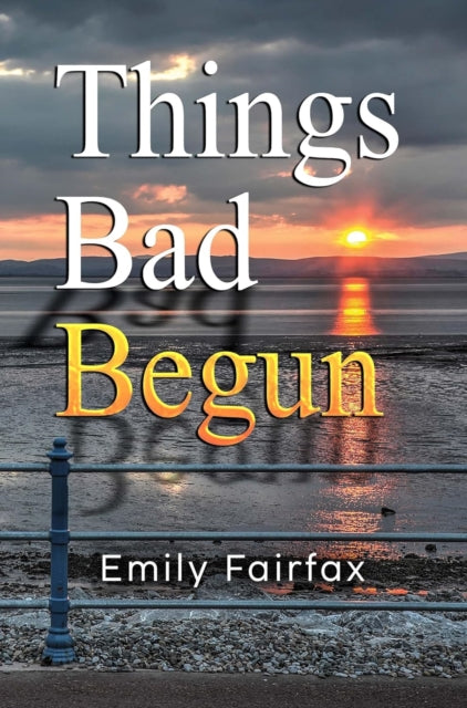 Things Bad Begun-9781837947324