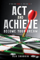 Act and Achieve: Become Your Dream-9781837948321