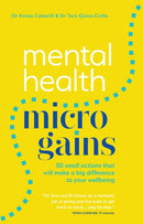 Mental Health Micro-gains : 50 Small Actions That Will Make a Big Difference to Your Wellbeing-9781837960767