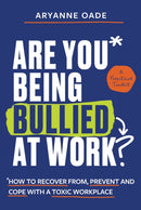 Are You Being Bullied at Work? : How to Recover From, Prevent and Cope with a Toxic Workplace-9781837962464