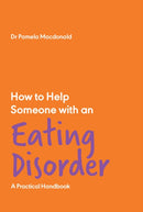 How to Help Someone with an Eating Disorder : A Practical Handbook-9781837962563