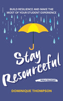 Staying Well and Safe at University : Build Resilience and Make the Most of Your Student Experience-9781837963089