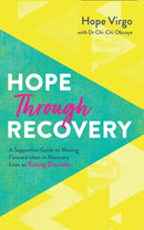Hope through Recovery : Your Guide to Moving Forward when in Recovery from an Eating Disorder-9781837963560