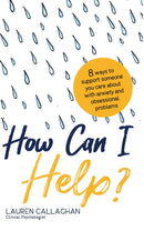 How Can I Help? : 8 Ways You Can Support Someone You Care About with Anxiety and Obsessional Problems-9781837963584
