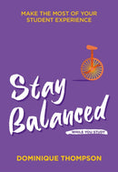Stay Balanced While You Study : Make the Most of Your Student Experience-9781837963713