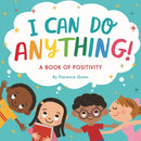 I Can Do Anything! : A Book of Positivity for Kids-9781837964260