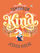 Tomorrow I'll Be Kind-9781837964468