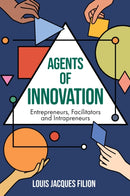 Agents of Innovation : Entrepreneurs, Facilitators and Intrapreneurs-9781837970155