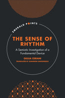 The Sense of Rhythm : A Semiotic Investigation of a Fundamental Device-9781837970315