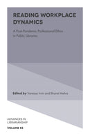 Reading Workplace Dynamics : A Post-Pandemic Professional Ethos in Public Libraries-9781837970711