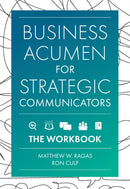 Business Acumen for Strategic Communicators : The Workbook-9781837970858