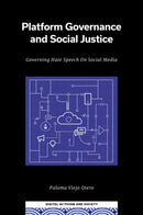 Platform Governance and Social Justice : Governing Hate Speech on Social Media-9781837971053