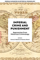 Imperial Crime and Punishment : Approaches from Historical Criminology-9781837972319