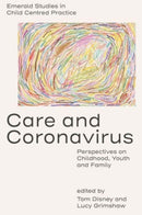 Care and Coronavirus : Perspectives on Childhood, Youth and Family-9781837973118