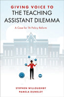 Giving Voice to the Teaching Assistant Dilemma : A Case for TA Policy Reform-9781837973255