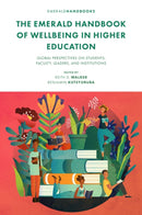 The Emerald Handbook of Wellbeing in Higher Education : Global Perspectives on Students, Faculty, Leaders, and Institutions-9781837975051