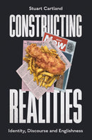 Constructing Realities : Identity, Discourse and Englishness-9781837975464