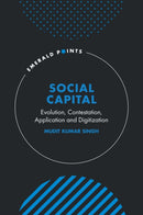 Social Capital : Evolution, Contestation, Application and Digitization-9781837975884