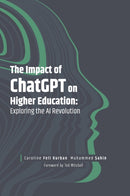 The Impact of ChatGPT on Higher Education : Exploring the AI Revolution-9781837976508