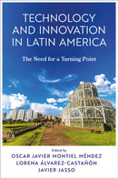 Technology and Innovation in Latin America : The Need for a Turning Point-9781837977482