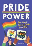 Pride Power : The Young Person's Guide to LGBTQ+-9781837990115