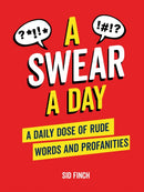 A Swear A Day : A Daily Dose of Rude Words and Profanities-9781837990122