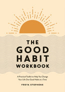 The Good Habit Workbook