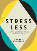 Stress Less : A Little Guide to Finding Peace of Mind-9781837990818