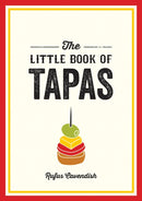 The Little Book of Tapas : A Pocket Guide to the Wonderful World of Tapas, Featuring Recipes, Trivia and More-9781837991242