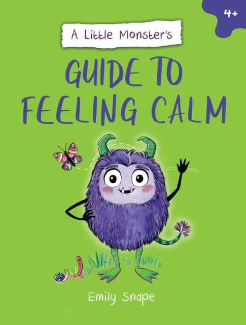 A Little Monster's Guide to Feeling Calm : A Child's Guide to Coping with Their Worries-9781837992102