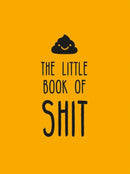The Little Book of Shit : A Celebration of Everybody's Favourite Expletive-9781837992317