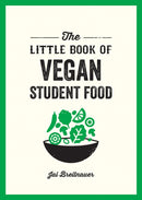 The Little Book of Vegan Student Food : Easy Vegan Recipes for Tasty, Healthy Eating on a Budget-9781837992768