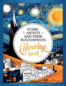 Iconic Artists and Their Masterpieces : The Colouring Book - An Inspiring Journey of Colour and Creativity-9781837993321