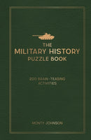 The Military History Puzzle Book : 200 Brain-Teasing Activities-9781837993703