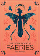 The Little Book of Faeries : An Enchanting Introduction to the World of Fae Folk-9781837993772